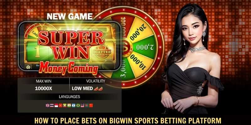 How to Place Bets on Bigwin Sports Betting Platform