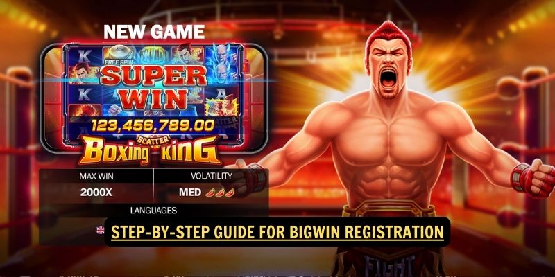 Step-by-Step Guide for Bigwin Registration