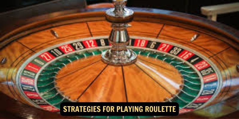 Strategies for Playing Roulette