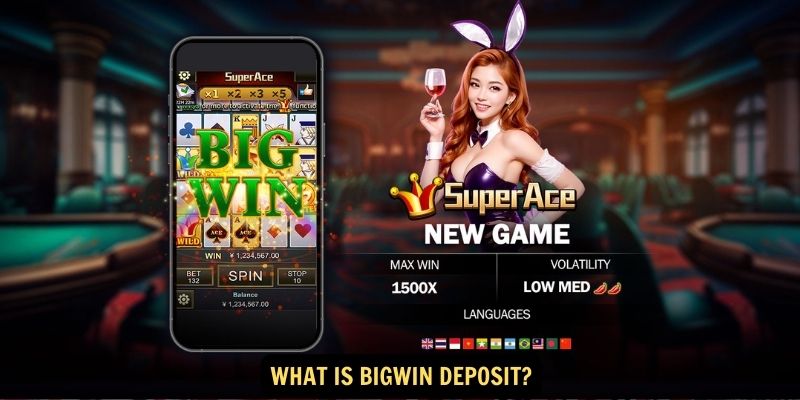 What is Bigwin Deposit?